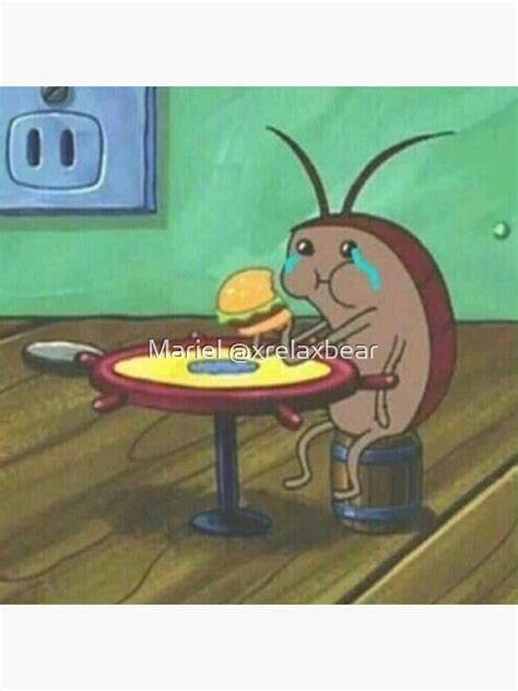 Spongebob Cockroach Crying Eating Krabby Patty Meme Pin For Sale By