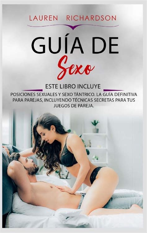 Buy GuÍa De Sexo Este Libro Incluye Posiciones Sexuales Y Sexo TÁntrico La GuÍa Definitiva