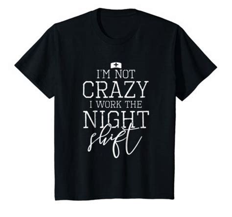 We all know how important nurses are and they play a very crucial role at all hospitals. I'm Not Crazy I Work The Night Shift - Nurse Gift T-Shirt ...