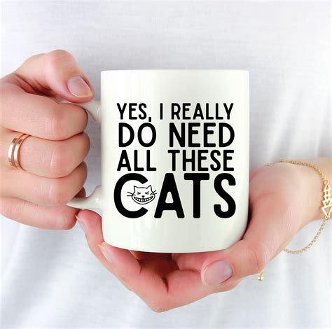 Yes I Really Do Need All These Cats Mug Crazy Cat Lady Cat Mom Fur