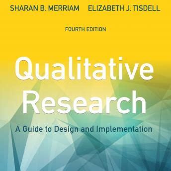 Qualitative research underpins best practice guides and regulations (bink, 2007). Qualitative Research: A Guide to Design and Implementation, 4th Edition in 2020 | Audio books ...