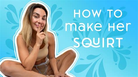 How To Make Her Squirt Squirting Tutorial Youtube