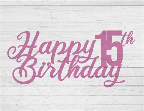 Happy 15th Birthday Cut File Template Png Svg Dxf Ai Layered Etsy