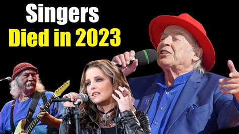 20 Most Famous Singers Died In 2023 Jan To March Youtube