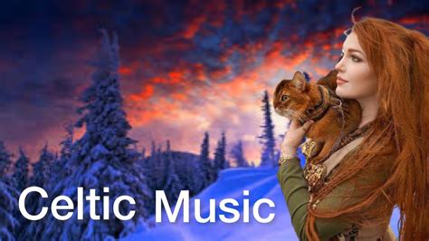 Celtic Winter Music Compilation Of The Best Calming Celtic Music For