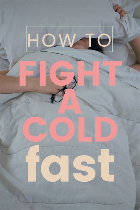 How To Fight A Cold Fast Cure Cold Fast Cold Cures Fighting A Cold