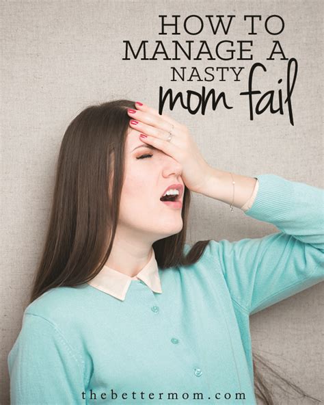 How To Manage A Nasty Mom Fail — The Better Mom