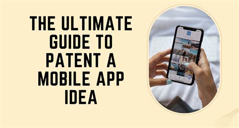 The Ultimate Guide To Patent A Mobile App Idea