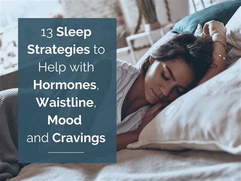 13 sleep strategies to help with hormones waistline mood and cravings
