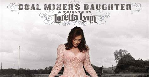 Loretta Lynn Honored In Coal Miners Daughter Tribute Album