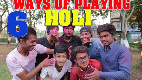 6 Type Of Holi Holi Festival Masti In Holi College Student Youtube