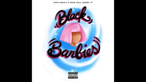 Nicki Minaj Black Barbies Feat Mike Will Made It Official Audio