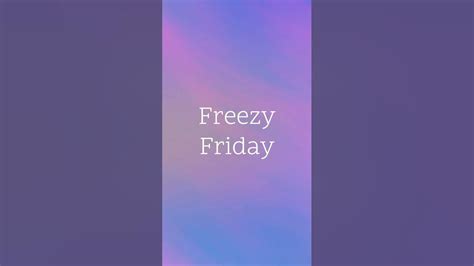 Freezy Friday Members Only Youtube