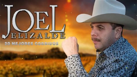 Joel Elizalde Exitos De Joel Elizalde Corridos Chingones Mix 2021