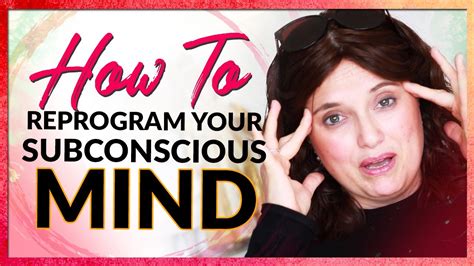 How To Reprogram Your Subconscious Mind Youtube
