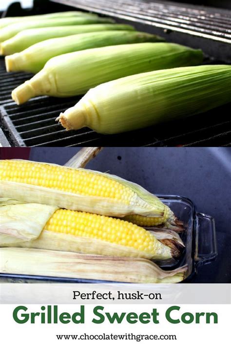 How To Grill Sweet Corn With The Husk On Plus All My Tips For The