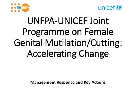 Ppt Unfpa Unicef Joint Programme On Female Genital Mutilationcutting