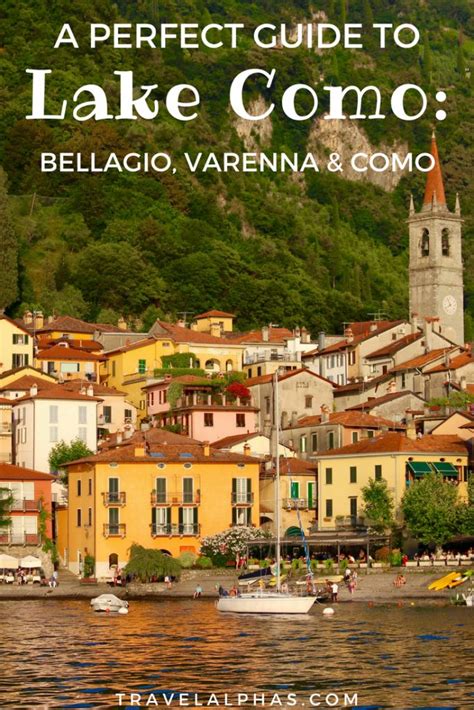 Lake Como Travel Guide Visiting Como Bellagio And Varenna Italy Travel Italy Travel Guide