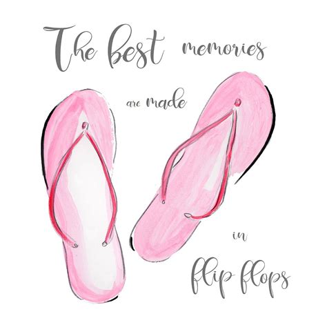 “the best memories are made in flip flops” best memories briggs