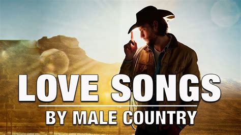 Greatest Country Love Songs By Male Singers Best Male Country Singers