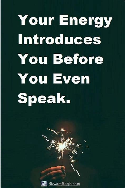 Your Energy Introduces You Before You Even Speak For More