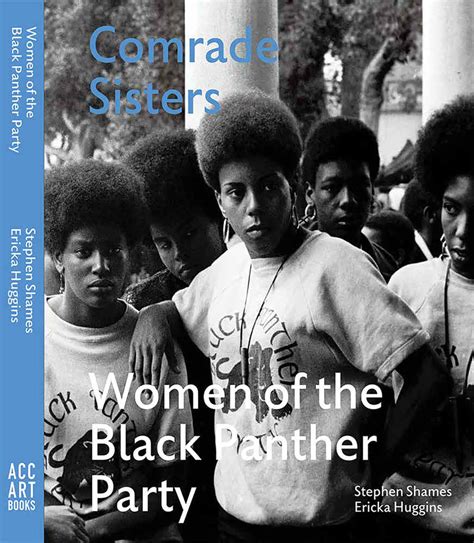 Comrade Sisterswomen Of The Black Panther Party By Stephen Shames