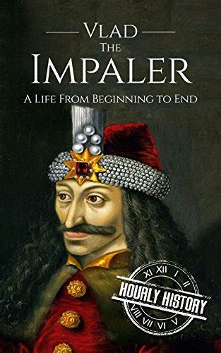 Vlad The Impaler A Life From Beginning To End Read Online