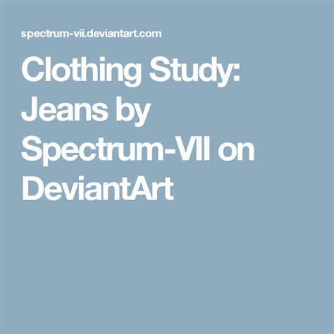 Clothing Study Jeans By Spectrum Vii On Deviantart Study Deviantart