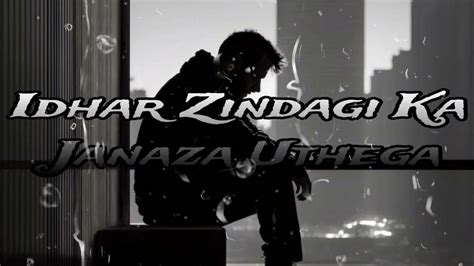 Idhar Zindagi Ka Janaza Uthega Lofi Song Youtube