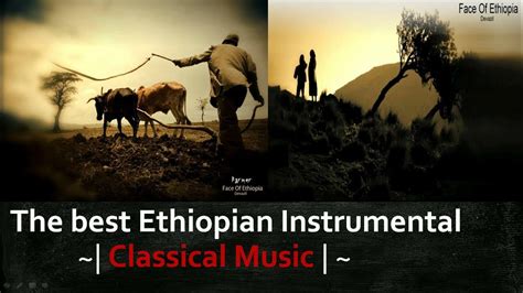 Best Ethiopian Classical Music ~ Ethiopian Classical Music ~ የኢትዮጵያ