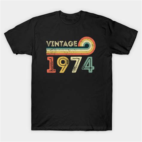 Vintage 1974 Vintage 1974 T Shirt Teepublic