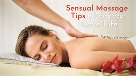 How To Give A Romantic Massage Tips For Creating A Magical Moment Together