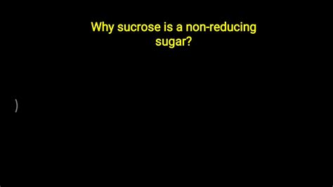 Why Sucrose Is A Non Reducing Sugar Youtube