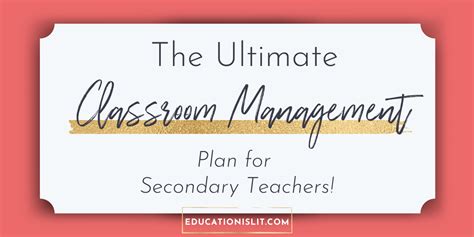 the ultimate classroom management plan for secondary teachers education is lit