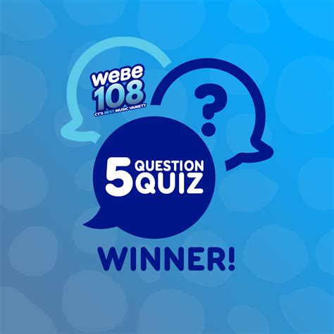 5 Question Quiz Winner Webe Fm