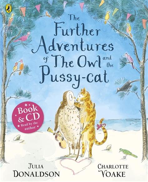 The Further Adventures Of The Owl And The Pussy Cat By Julia Donaldson