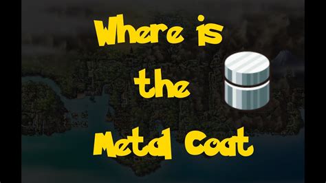The following pokemon may hold the item, metal coat. Where Is: The Metal Coat (Pokemon Heart Gold/Soul Silver ...
