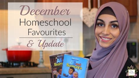 December Favourites And Update Muslim Homeschool Youtube