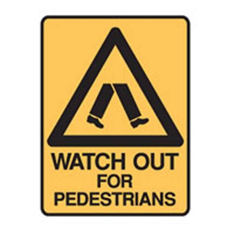 Cos Sign Warning Watch Out For Pedestrian 300x450 Poly