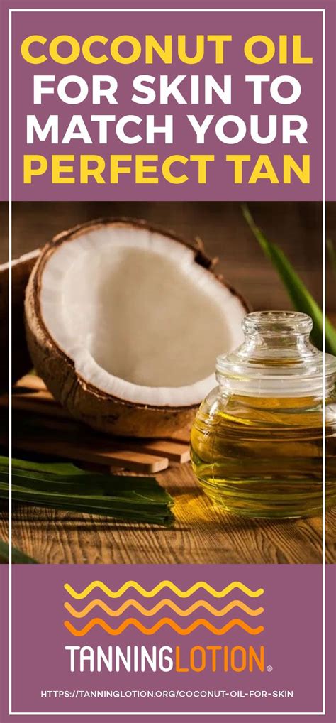 Coconut Oil For Skin To Match Your Perfect Tan Tanning Lotion Coconut Oil For Skin Oils For