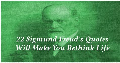 22 Sigmund Freuds Quotes Will Make You Rethink Life