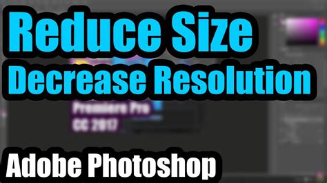 How To Make An Image Smaller In Photoshop Reduce Resolution