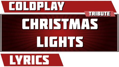 Christmas Lights Coldplay Tribute Lyrics Youtube