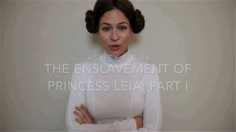 The Enslavement Of Princess Leia Part I Ashley Alban Sucks Fucks And