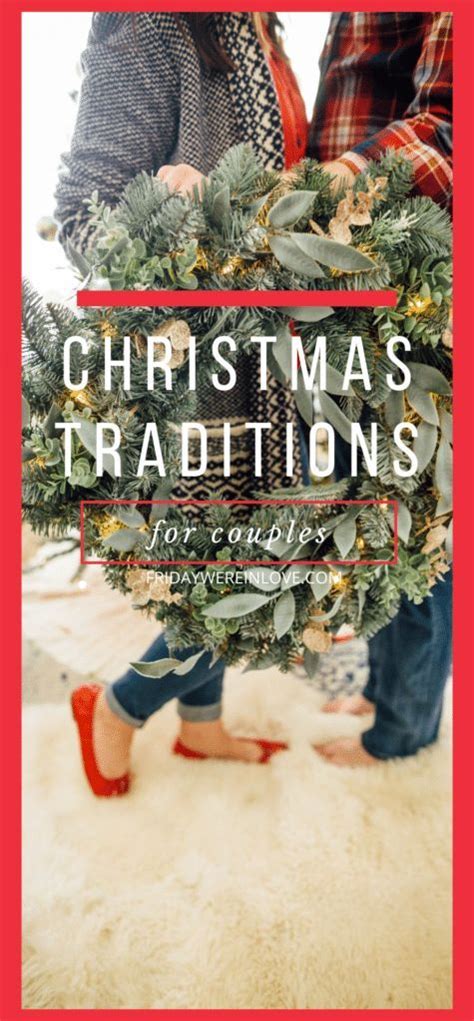 A Huge List Of Hundreds Of Christmas Traditions For Couples Plan The Best Holiday Season With