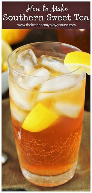 Classic Southern Sweet Tea ~ How To Make Sweet Tea In True Southern