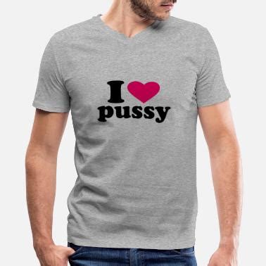 Shop I Love Pussy T Shirts Online Spreadshirt