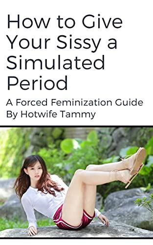 How To Give Your Sissy A Simulated Period A Forced Feminization Guide