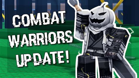 Combat Warriors Update 0 7 0 Update Review Combat Warriors Roblox Youtube