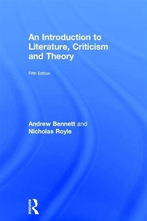 An Introduction To Literature Criticism And Theory By Andrew Bennett